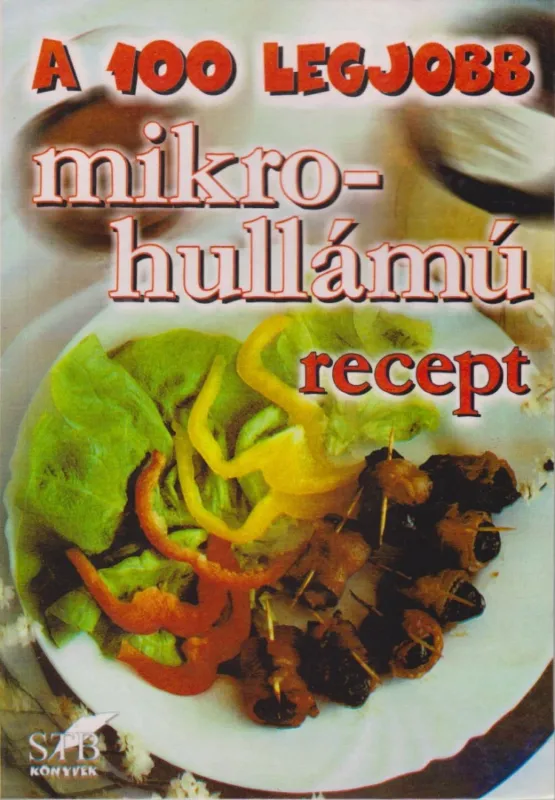 A 100 legjobb mikrohullámú recept Vásárlói kedvenc