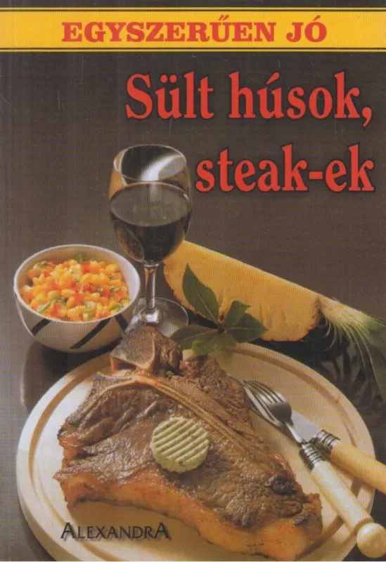 Biztonságos vásárlás Sült húsok, steak-ek