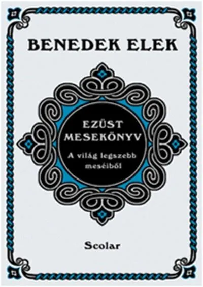 Ezüst mesekönyv /A világ legszebb meséiből (2. kiadás) Exkluzív ajánlat