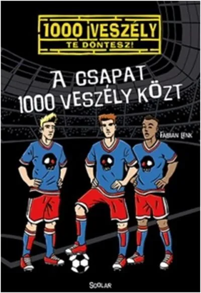 A csapat 1000 veszély közt /1000 veszély - Te döntesz! Biztonságos fizetés