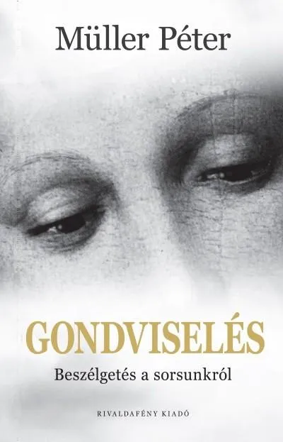 Legjobb ár Gondviselés - Beszélgetés a sorsunkról