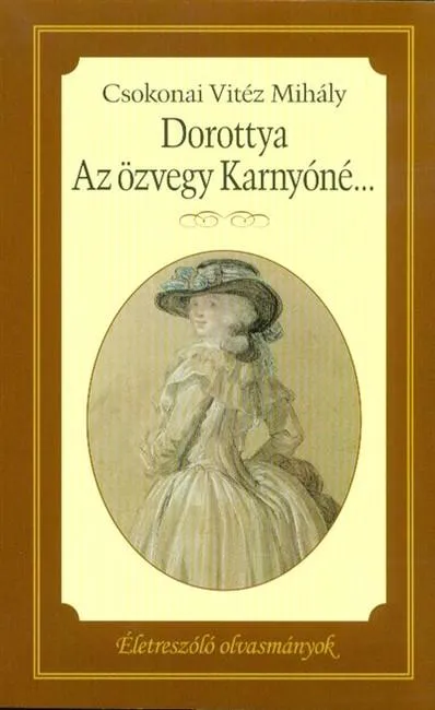 Csak ma Dorottya - Az özvegy Karnyóné /Életreszoló olvasmányok