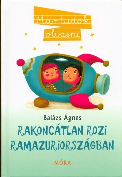 Rakoncátlan Rozi Ramazuriországban /Már tudok olvasni (2. kiadás) Korlátozott ajánlat