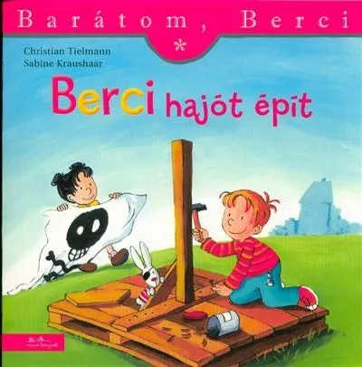 Berci hajót épít - Barátom, Berci 2. Gyors szállítás