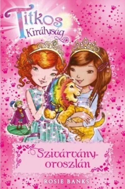 Szivárványoroszlán /Titkos királyság 22. Csak ma