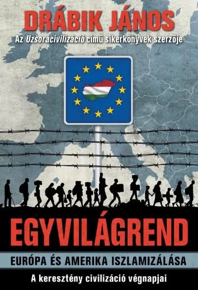 Egyvilágrend /Európa és Amerika iszlamizálása - A keresztény civilizáció végnapjai Gyors kiszállítás