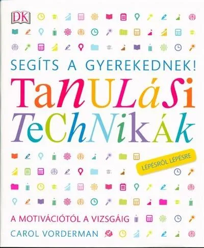 Vásárlói kedvenc Segíts a gyerekednek! - Tanulási technikák /Lépésről lépésre