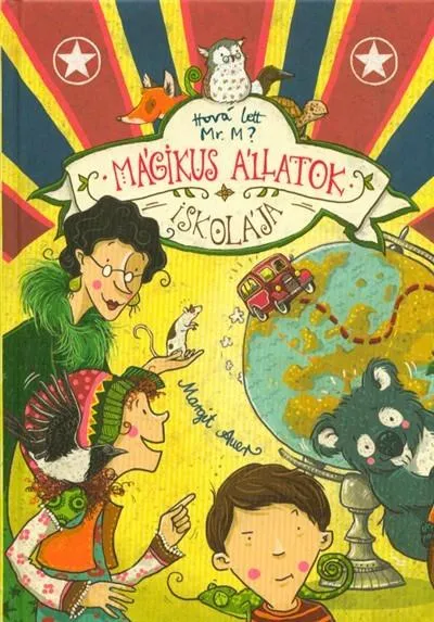 Kihagyhatatlan ajánlat Mágikus Állatok Iskolája 7. /Hová lett Mr. M?