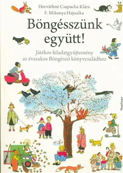 Exkluzív ajánlat Böngésszünk együtt! /Játékos feladatgyűjtemény az évszakos böngésző könyvcsaládhoz