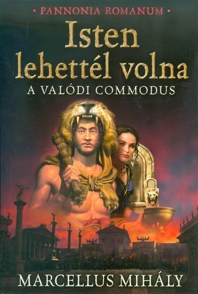 Legnépszerűbb Isten lehettél volna /A valódi commodus