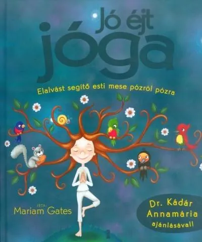 Jó éjt jóga /Elalvást segítő esti mese pózról pózra Expressz kézbesítés