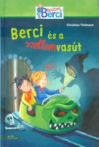 Legnépszerűbb Berci és a szellemvasút /Barátom, Berci