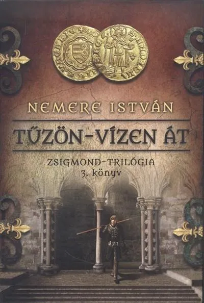 Bestseller Tűzön-vízen át /Zsigmond-trilógia 3.