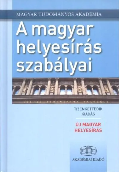 Szezonális akció A magyar helyesírás szabályai (12. kiadás) /Új magyar helyesírás 2015.