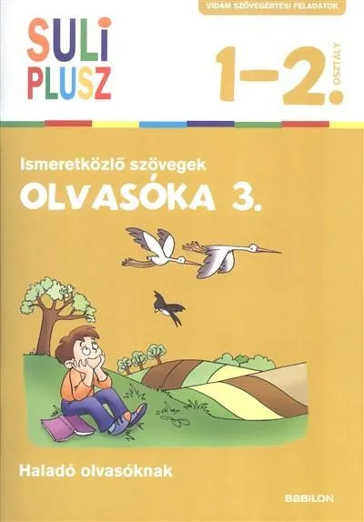 Utolsó esély Olvasóka 3. - Ismeretközlő szövegek /Suli plusz 1-2. osztály (haladó olvasóknak)