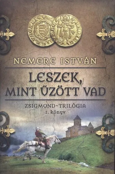 Leszek, mint űzött vad /Zsigmond-trilógia 1. Olcsó