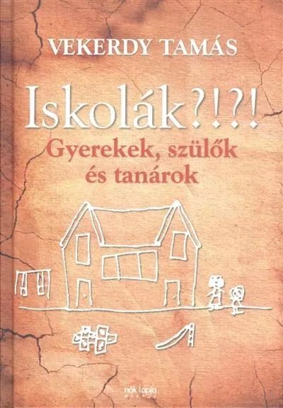 Iskolák?!?! - Gyerekek, szülők és tanárok Árengedmény