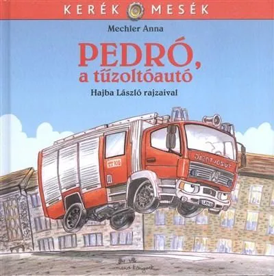 Pedró, a tűzoltóautó - Kerék mesék Outlet