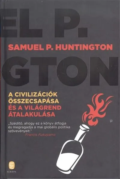 Utolsó esély A civilizációk összecsapása és a világrend átalakulása