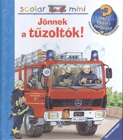 Újdonság Jönnek a tűzoltók! /Mit? Miért? Hogyan? - Scolar mini 26.
