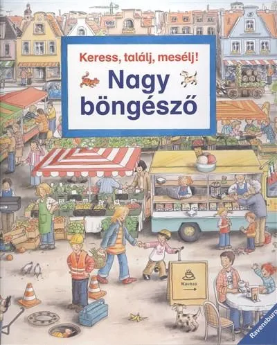 Csak ma Keress, találj, mesélj! - Nagy böngésző