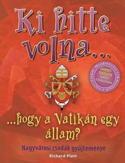 Árengedmény Ki hitte volna... hogy a Vatikán egy állam? /Nagyvárosi csodák gyűjteménye