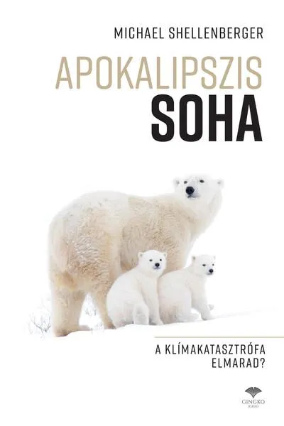 Apokalipszis SOHA - A klímakatasztrófa elmarad? Ajánlat