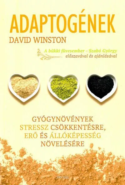 Adaptogének - Gyógynövények stressz csökkentésre, erő és állóképesség növelésére Ajánlat