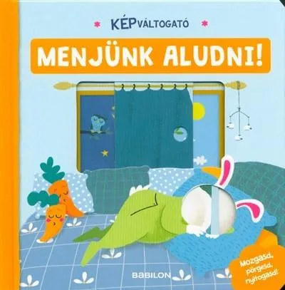 Képváltogató - Menjünk aludni! /Mozgasd, pörgesd, nyitogasd! Árengedmény