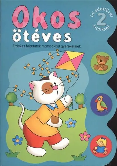 Okos ötéves 2. /Érdekes feladatok matricákkal gyerekeknek Exkluzív ajánlat