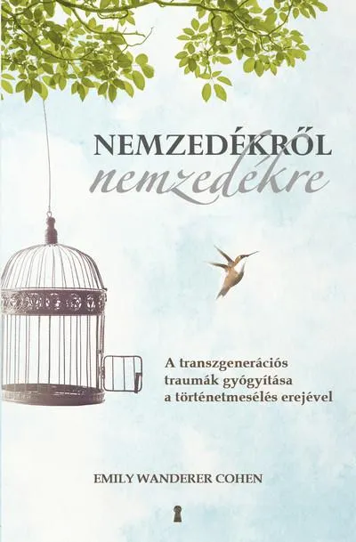Gyors kiszállítás Nemzedékről nemzedékre - A transzgenerációs traumák gyógyítása a történetmesélés erejével