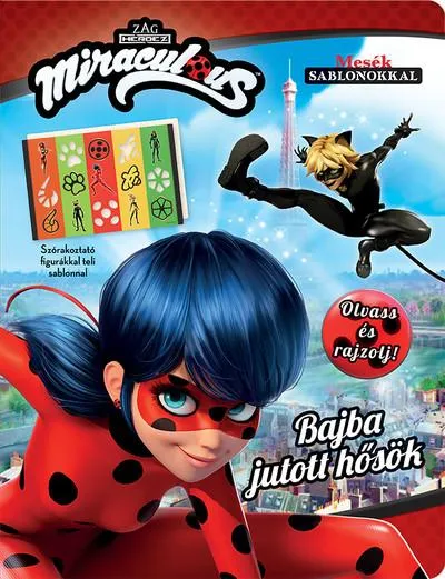 Korlátozott ajánlat Miraculous: Bajba jutott hősök - Olvass és rajzolj! (Mesék sablonokkal)