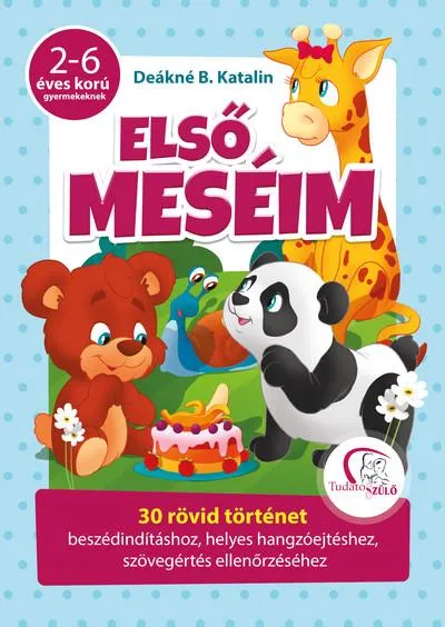Szuper akció Első meséim - 30 rövid történet beszédindításhoz, helyes hangzóejtéshez, szövegértés ellenőrzéséhez