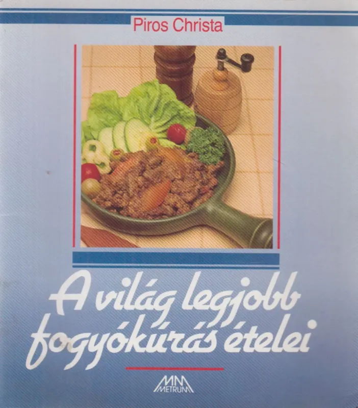 A világ legjobb fogyókúrás ételei Kiárusítás