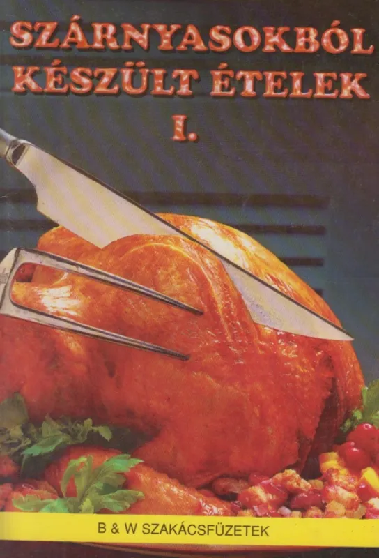 Prémium Szárnyasokból készült ételek I.