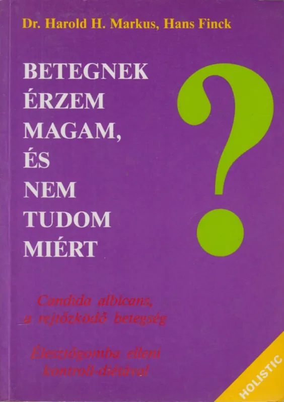Utolsó esély Betegnek érzem magam, és nem tudom miért