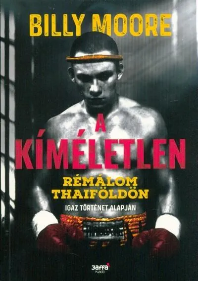 A kíméletlen - Rémálom Thaiföldön Csak ma