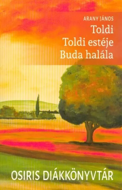 Biztonságos fizetés Toldi - Toldi estéje - Buda halála /Osiris diákkönyvtár