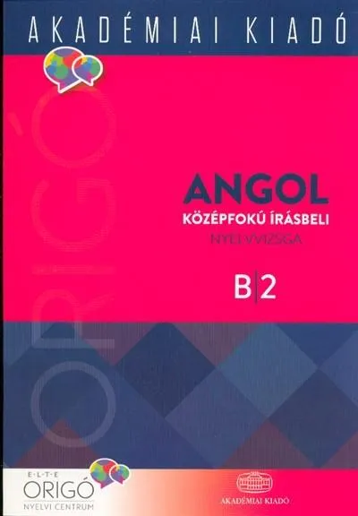 Angol középfokú írásbeli nyelvvizsga B2 /Origó Bestseller