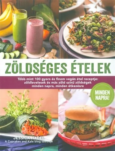 Expressz szállítás Zöldséges ételek /Több mint 100 gyors és finom vegán étel receptje