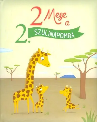 Legnépszerűbb 2 mese a 2. szülinapomra