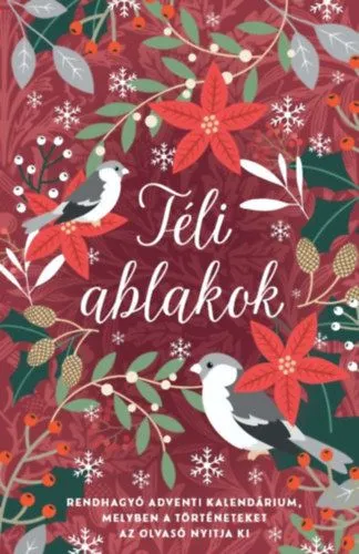 Téli ablakok - Rendhagyó adventi kalendárium, melyben a történeteket az olvasó nyitja ki Szuper ajánlat