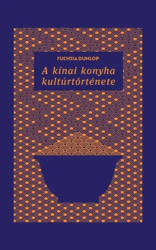 A kínai konyha kultúrtörténete Vedd meg online