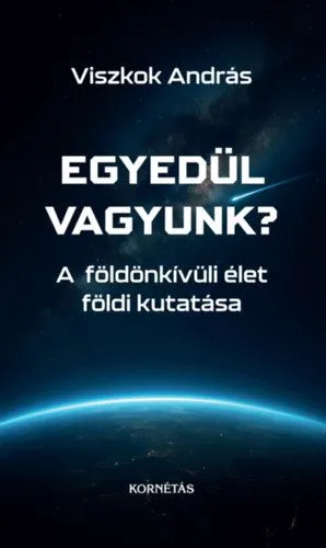 Egyedül vagyunk? - A földönkívüli élet földi kutatása Végkiárusítás