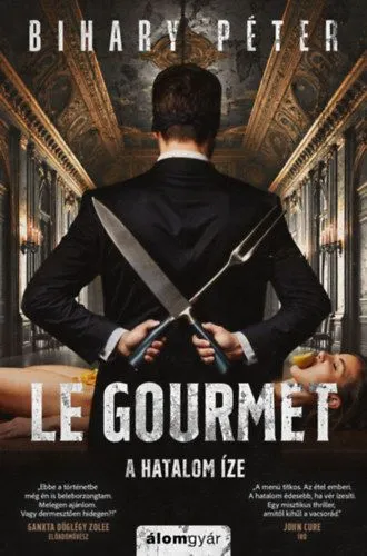 Legkelendőbb Le Gourmet - A hatalom íze