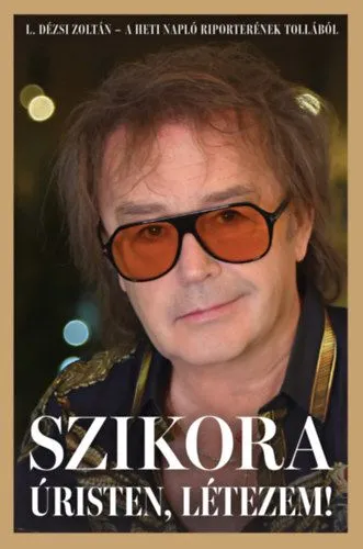 Legnépszerűbb Szikora - Úristen. létezem!
