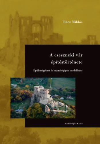Outlet A cseszneki vár építéstörténete - Épületrégészet és számítógépes modellezés