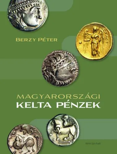 Utolsó esély Magyarországi kelta pénzek
