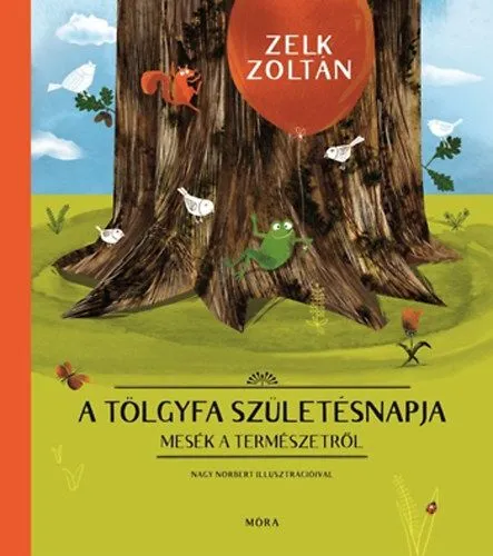 A tölgyfa születésnapja - Mesék a természetről Outlet