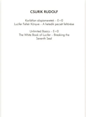 Akció Korlátlan alapismeretek - E=0 - Lucifer Fehér Könyve - A hetedik pecsét feltörése
